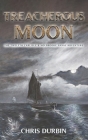 Treacherous Moon: The Twelfth Carlisle & Holbrooke Naval Adventure By Chris Durbin Cover Image