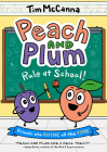 Peach and Plum: Rule at School! (A Graphic Novel) By Tim McCanna Cover Image
