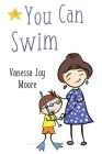 You Can Swim By Vanessa Joy Moore Cover Image