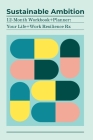 Sustainable Ambition 12-Month Workbook+Planner: Your Life+Work Resilience Rx By Kathy Oneto Cover Image