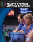 Remote Systems Control Engineer (21st Century Skills Library: Cool Stem Careers) By Matt Mullins Cover Image