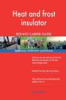 Heat and frost insulator RED-HOT Career Guide; 2558 REAL Interview Questions By Red-Hot Careers Cover Image
