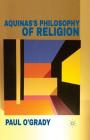 Aquinas's Philosophy of Religion By P. O'Grady Cover Image