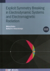 Explicit Symmetry Breaking in Electrodynamic Systems and Electromagnetic Radiation By Dhiraj Sinha Cover Image