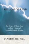The Son of God By Martin Hengel, John Bowden (Translator) Cover Image