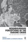 Neighbourhood Perceptions of the Ukraine Crisis: From the Soviet Union Into Eurasia? (Post-Soviet Politics) By Gerhard Besier (Editor), Katarzyna Stoklosa (Editor) Cover Image