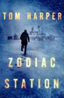 Zodiac Station: A Novel By Tom Harper Cover Image