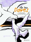 The Two Doves: A Children's Book Inspired by Pablo Picasso (Children's Books Inspired by Famous Artworks) By Géraldine Elschner, Zau (Illustrator) Cover Image