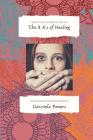 The 8 A's of Healing: The 8 Stages of the Emotional Healing Process By Gavriela Powers Cover Image