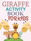 Giraffe Activity Book For Kids: Giraffe Coloring Book For Kids Ages 4-12 By Amena Press Cover Image