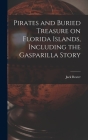 Pirates and Buried Treasure on Florida Islands, Including the Gasparilla Story Cover Image