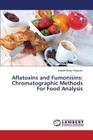 Aflatoxins and Fumonisins: Chromatographic Methods for Food Analysis Cover Image