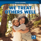 We Treat Others Well By Theresa Emminizer Cover Image