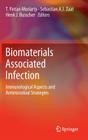 Biomaterials Associated Infection: Immunological Aspects and Antimicrobial Strategies By Fintan Moriarty (Editor), Sebastian A. J. Zaat (Editor), Henk J. Busscher (Editor) Cover Image