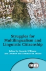 Struggles for Multilingualism and Linguistic Citizenship (Multilingual Matters #173) Cover Image