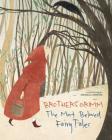 Brothers Grimm: The Most Beloved Fairy Tales By Manuela Adreani (Illustrator) Cover Image