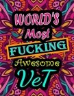 World's Most Fucking Awesome vet: adult coloring book - A Sweary vet Coloring Book and Mandala coloring pages - Gift Idea for vet birthday - Funny, Sn By Thomas Alpha Cover Image