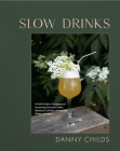 Slow Drinks By Danny Childs, Katie Childs (By (photographer)) Cover Image