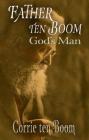 Father ten Boom, God's Man Cover Image