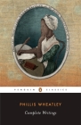 Complete Writings By Phillis Wheatley, Vincent Carretta (Introduction by) Cover Image