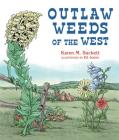 Outlaw Weeds of the West By Karen M. Sackett, Ed Jenne (Illustrator) Cover Image
