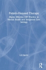 Pattern Focused Therapy: Highly Effective CBT Practice in Mental Health and Integrated Care Settings By Len Sperry Cover Image