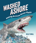 Washed Ashore: Making Art from Ocean Plastic Cover Image