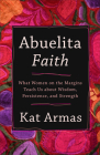 Abuelita Faith By Kat Armas Cover Image