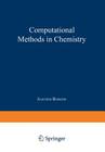Computational Methods in Chemistry (IBM Research Symposia) By Joachim Bargon Cover Image