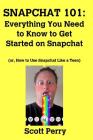 Snapchat 101: Everything You Need to Know to Get Started on Snapchat Cover Image