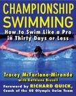Championship Swimming: How to Improve Your Technique and Swim Faster in 30 Days or Less By Tracey McFarlane-Mirande, Kathlene Bissell Cover Image