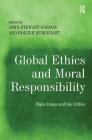 Global Ethics and Moral Responsibility: Hans Jonas and his Critics By John-Stewart Gordon (Editor), Holger Burckhart (Editor) Cover Image