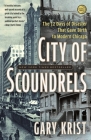 City of Scoundrels: The 12 Days of Disaster That Gave Birth to Modern Chicago By Gary Krist Cover Image