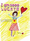 I Am Sooo Lucky !!! By Sharon Insul Cover Image