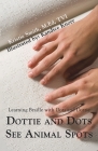 Dottie and Dots See Animal Spots: Learning Braille with Dots and Dottie Cover Image