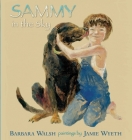 Sammy in the Sky By Barbara Walsh, Jamie Wyeth (Illustrator) Cover Image