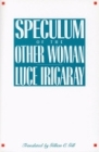 Speculum of the Other Woman: New Edition By Luce Irigaray, Gillian Gill (Translator) Cover Image