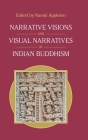 Narrative Visions and Visual Narratives in Indian Buddhism By Equinox Publishing, Naomi Appleton (Editor) Cover Image
