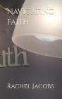 Navigating Faith By Rachel Jacobs Cover Image