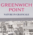 Greenwich Point Nature in Grayscale By Mimi Lagana Cover Image