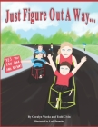 Just Figure Out a Way By Todd Civin (Contribution by), Leah Dennehy (Illustrator), Coralyn Weeks Cover Image