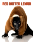 Red Ruffed Lemur: Amazing Facts about Red Ruffed Lemur Cover Image