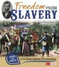 Freedom from Slavery: Causes and Effects of the Emancipation Proclamation (Cause and Effect) Cover Image