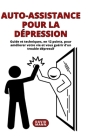 Auto-assistance pour la dépression: Guide pour améliorer votre vie et vous guérir d'un trouble dépressif By David Mann Cover Image