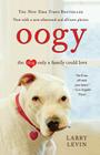 Oogy: The Dog Only a Family Could Love By Larry Levin Cover Image