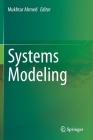Systems Modeling By Mukhtar Ahmed (Editor) Cover Image