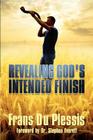 Revealing God's Intended Finish By Frans Du Plessis Cover Image