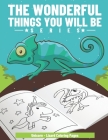 The Wonderful Things You Will Be: Lizards & Unicorn Coloring Pages - A Great Gift - Coloring Book for ages 2-3 & ages 3-8 (US Edition) By Natheer Pro Cover Image