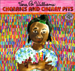 Cherries and Cherry Pits By Vera B. Williams Cover Image