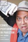 Comic Performance in Pakistan: The Bhānd (Palgrave Studies in Comedy) By Claire Pamment Cover Image